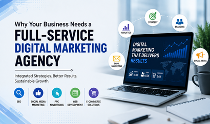 Why Your Business Needs a Full-Service Digital Marketing Agency in 2026